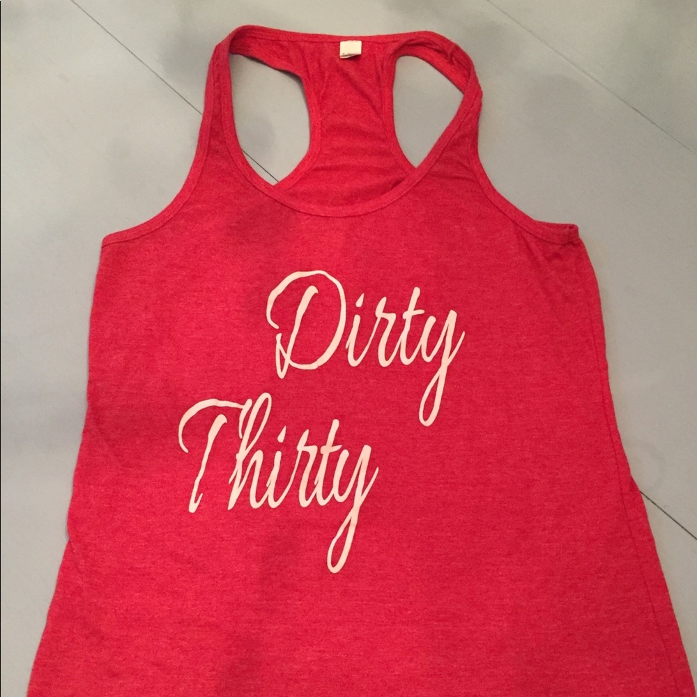 Dirty Thirty Tank top